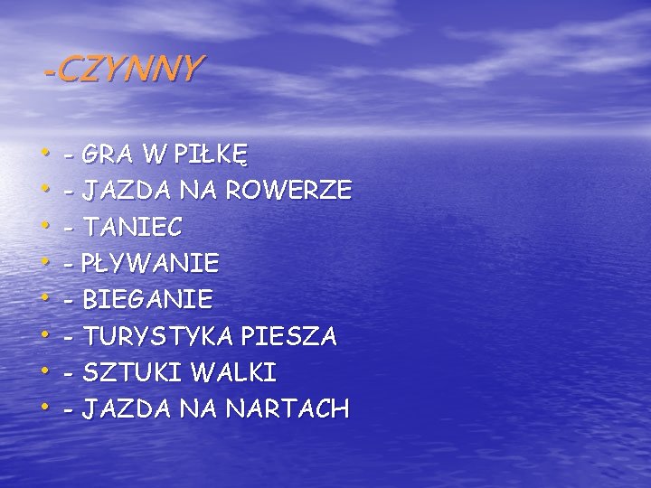 -CZYNNY • • - GRA W PIŁKĘ - JAZDA NA ROWERZE - TANIEC -