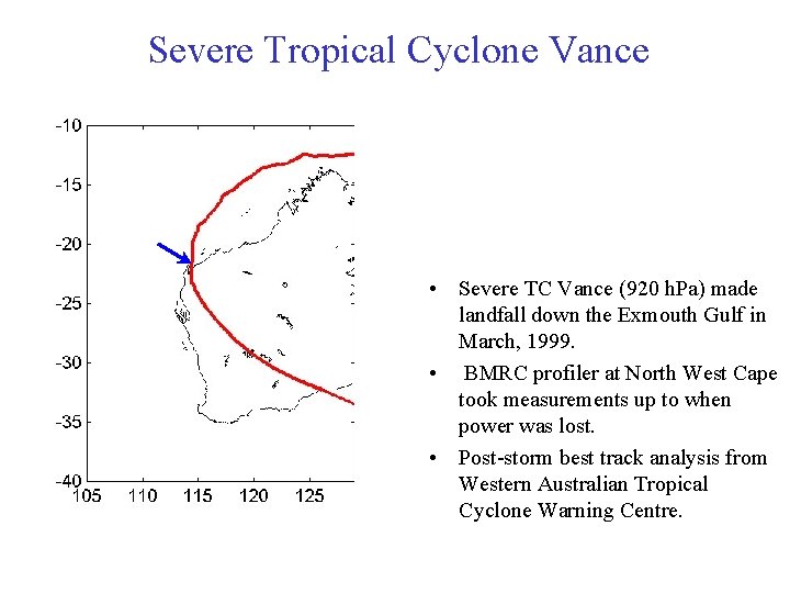 7 m/s Severe Tropical Cyclone Vance • Severe TC Vance (920 h. Pa) made 7 m/s Severe Tropical Cyclone Vance • Severe TC Vance (920 h. Pa) made