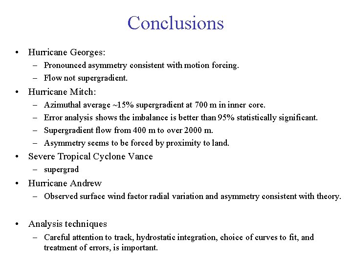 Conclusions • Hurricane Georges: – Pronounced asymmetry consistent with motion forcing. – Flow not Conclusions • Hurricane Georges: – Pronounced asymmetry consistent with motion forcing. – Flow not