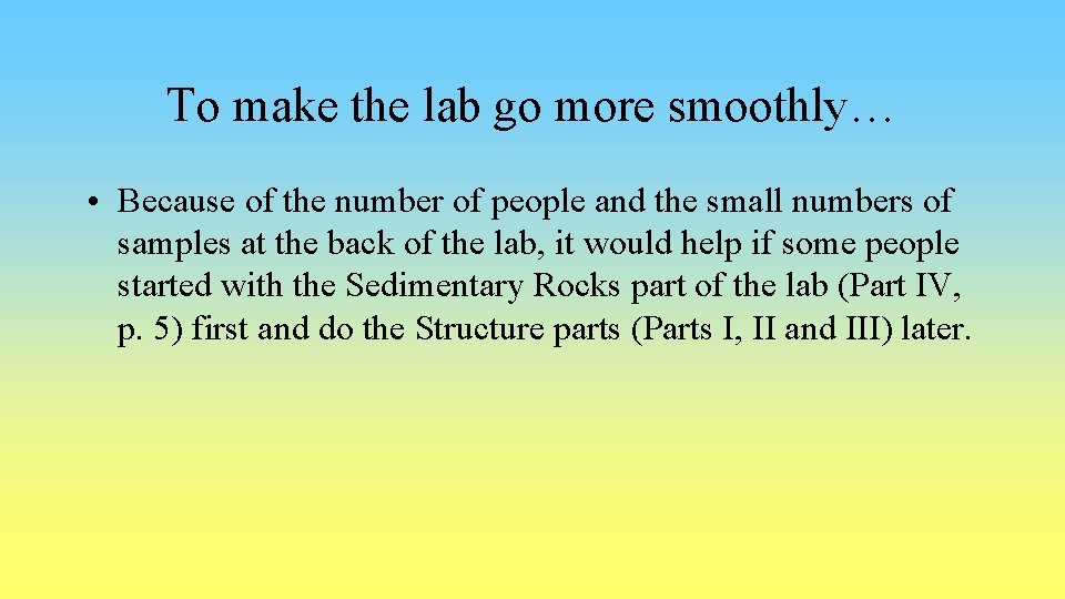 To make the lab go more smoothly… • Because of the number of people
