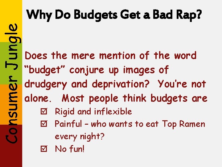 Consumer Jungle Why Do Budgets Get a Bad Rap? Does the mere mention of