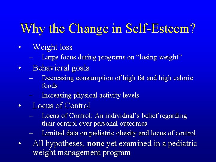 Why the Change in Self-Esteem? • Weight loss – • Behavioral goals – –