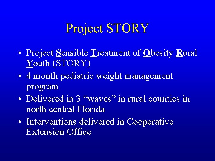 Project STORY • Project Sensible Treatment of Obesity Rural Youth (STORY) • 4 month