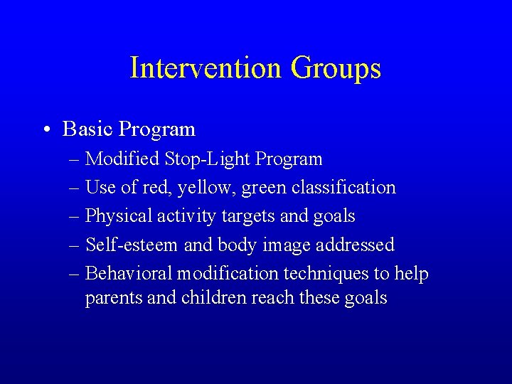 Intervention Groups • Basic Program – Modified Stop-Light Program – Use of red, yellow,