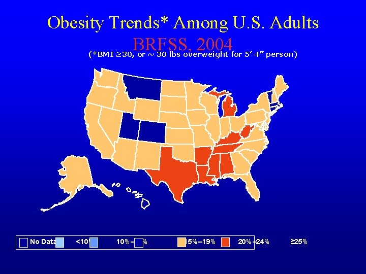 Obesity Trends* Among U. S. Adults BRFSS, 2004 (*BMI ≥ 30, or ~ 30