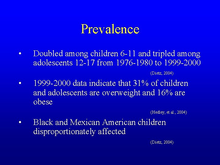 Prevalence • Doubled among children 6 -11 and tripled among adolescents 12 -17 from
