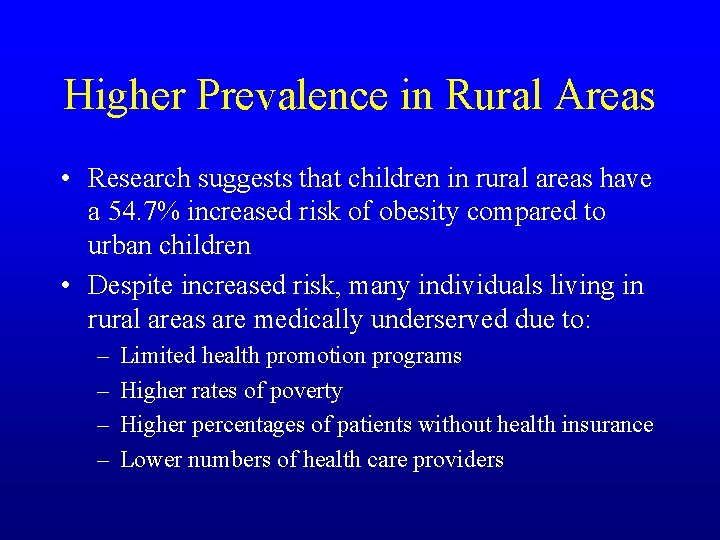 Higher Prevalence in Rural Areas • Research suggests that children in rural areas have