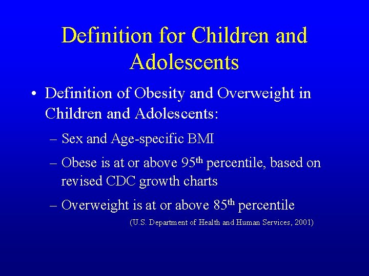 Definition for Children and Adolescents • Definition of Obesity and Overweight in Children and