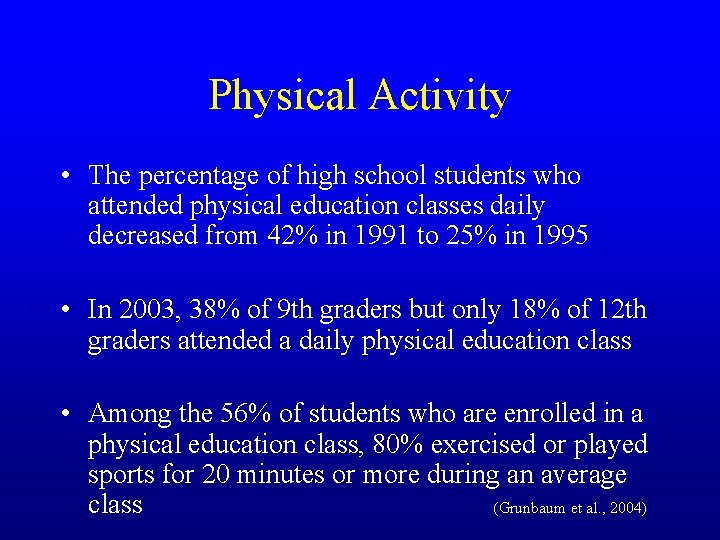 Physical Activity • The percentage of high school students who attended physical education classes