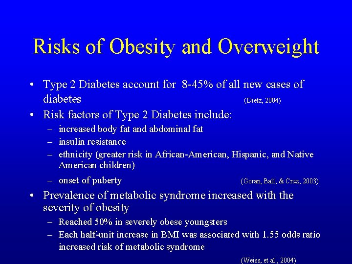 Risks of Obesity and Overweight • Type 2 Diabetes account for 8 -45% of