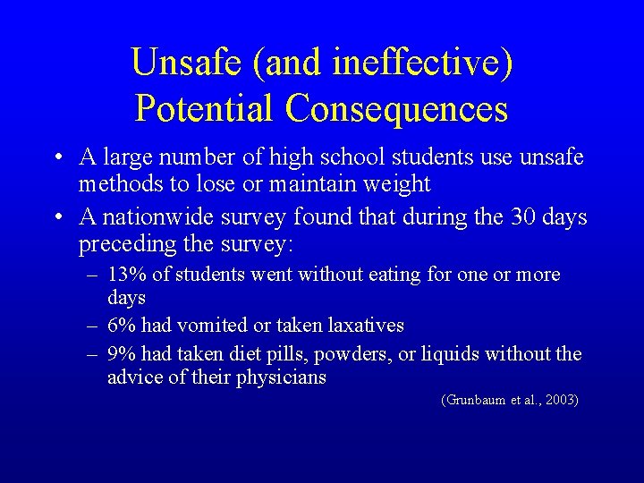 Unsafe (and ineffective) Potential Consequences • A large number of high school students use