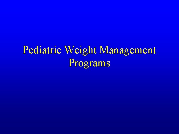 Pediatric Weight Management Programs 