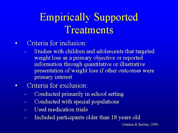 Empirically Supported Treatments • Criteria for inclusion: – • Studies with children and adolescents