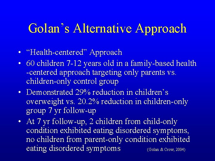 Golan’s Alternative Approach • “Health-centered” Approach • 60 children 7 -12 years old in