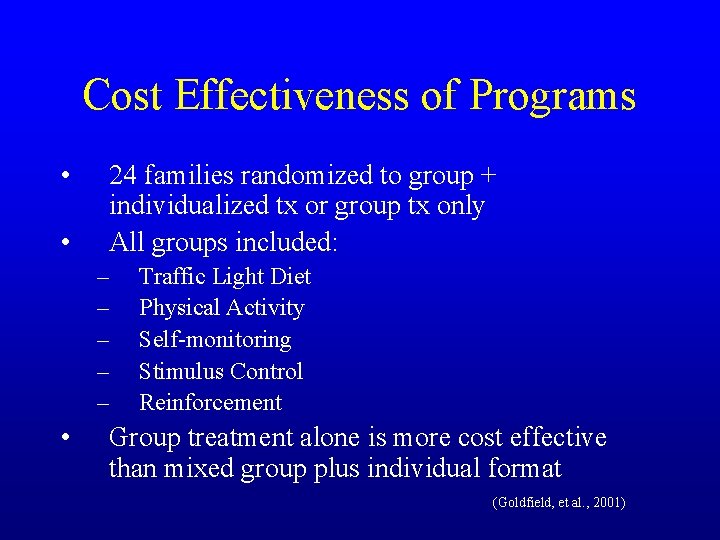 Cost Effectiveness of Programs • • 24 families randomized to group + individualized tx