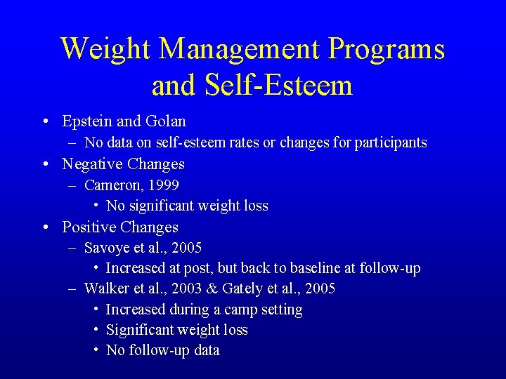 Weight Management Programs and Self-Esteem • Epstein and Golan – No data on self-esteem