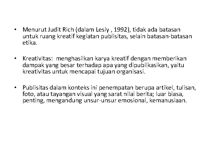  • Menurut Judit Rich (dalam Lesly , 1992), tidak ada batasan untuk ruang