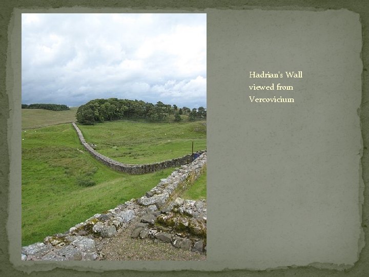 Hadrian's Wall viewed from Vercovicium 