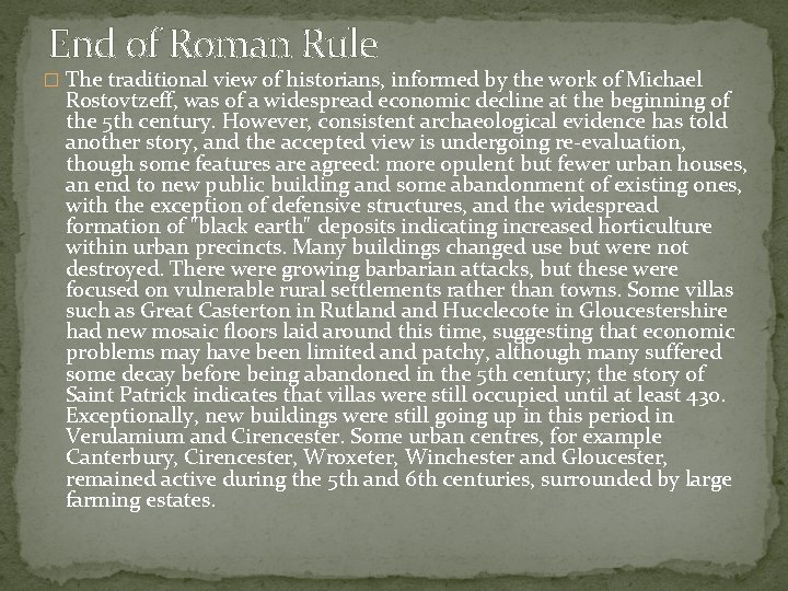 End of Roman Rule � The traditional view of historians, informed by the work