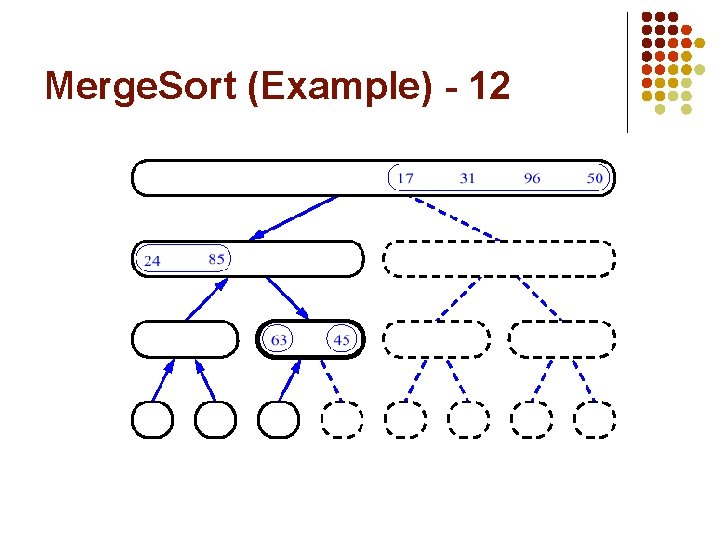 Merge. Sort (Example) - 12 