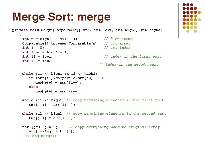 Merge Sort: merge private void merge(Comparable[] arr, int low 1, int high 2) {