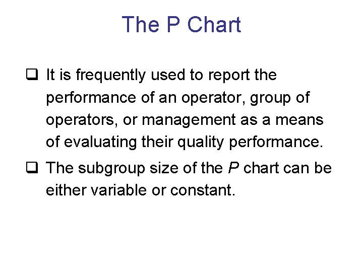 The P Chart q It is frequently used to report the performance of an The P Chart q It is frequently used to report the performance of an