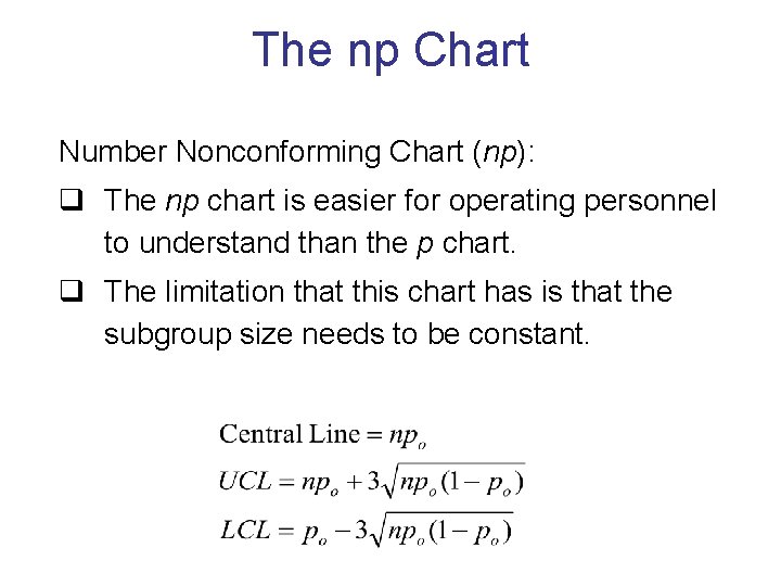The np Chart Number Nonconforming Chart (np): q The np chart is easier for The np Chart Number Nonconforming Chart (np): q The np chart is easier for