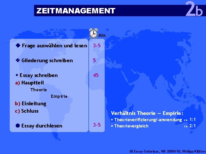 2 b ZEITMANAGEMENT Min. Frage auswählen und lesen 3 -5 Gliederung schreiben 5 Essay