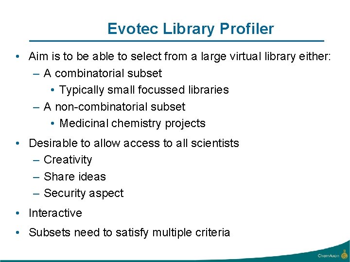 Evotec Library Profiler • Aim is to be able to select from a large