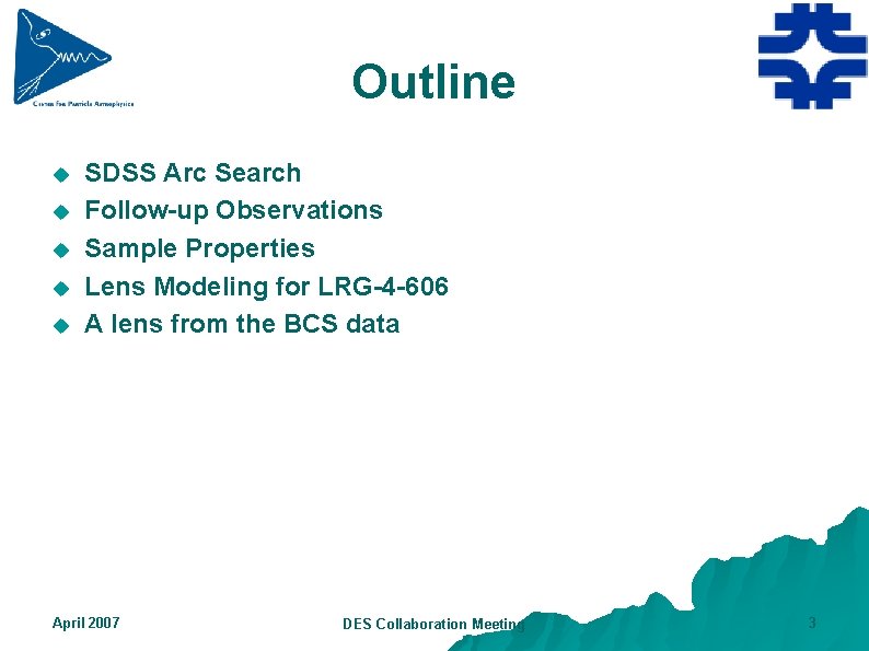 Outline u u u SDSS Arc Search Follow-up Observations Sample Properties Lens Modeling for