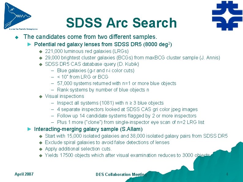 SDSS Arc Search u The candidates come from two different samples. ► Potential red