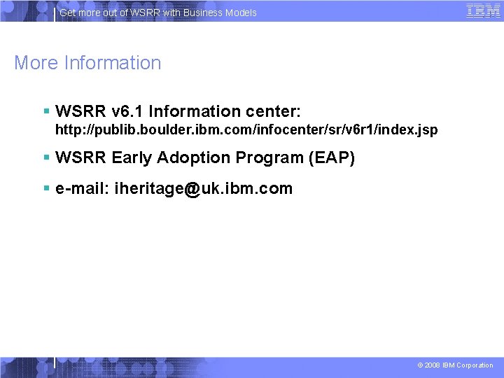 Get more out of WSRR with Business Models More Information § WSRR v 6.