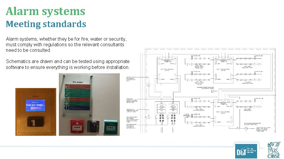 Alarm systems Meeting standards Alarm systems, whether they be for fire, water or security,