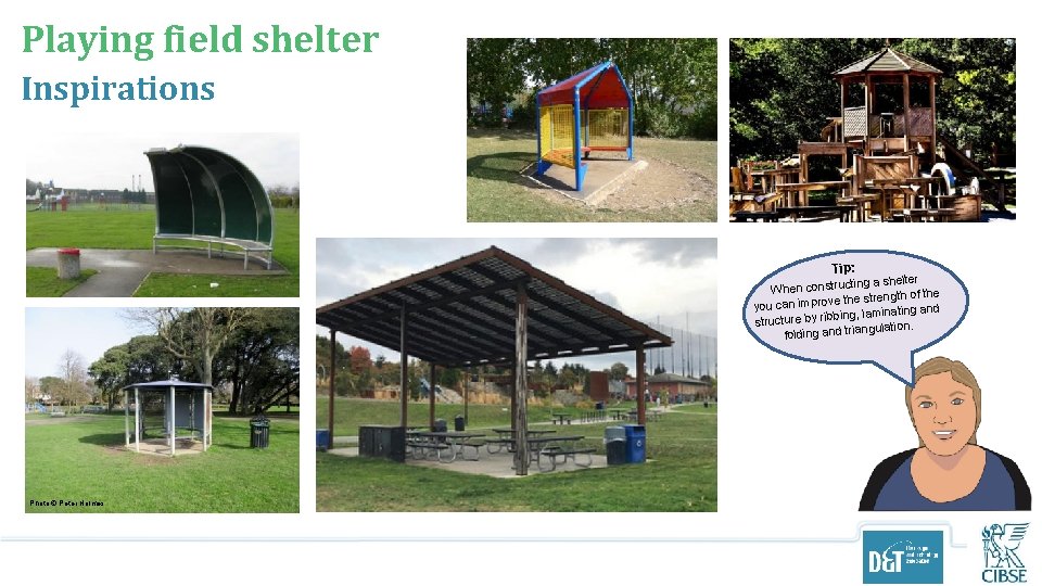Playing field shelter Inspirations Tip: ting a shelter When construc f the e the