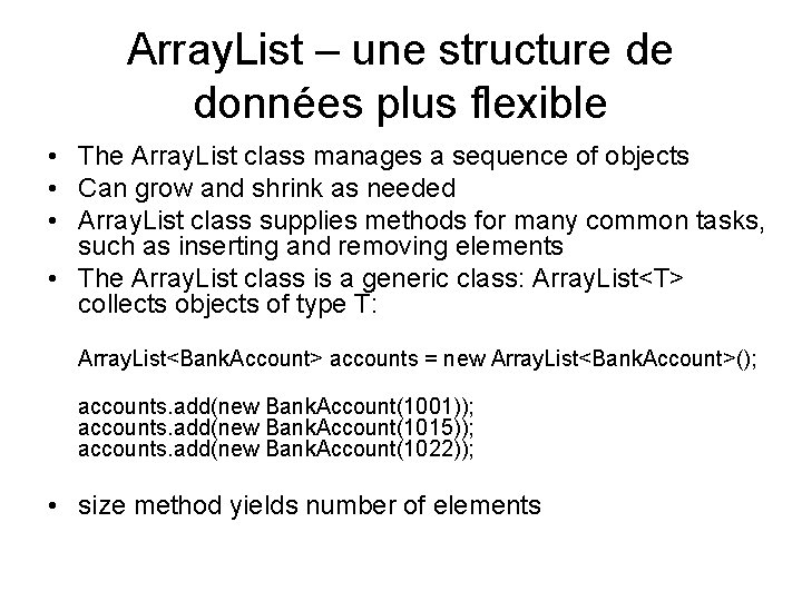 Array. List – une structure de données plus flexible • The Array. List class