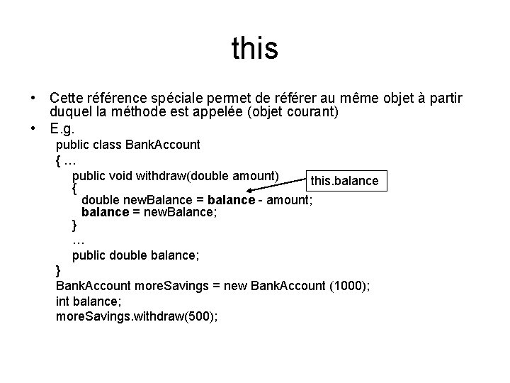 this • Cette référence spéciale permet de référer au même objet à partir duquel