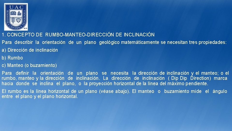 1. CONCEPTO DE RUMBO-MANTEO-DIRECCIÓN DE INCLINACIÓN Para describir la orientación de un plano geológico