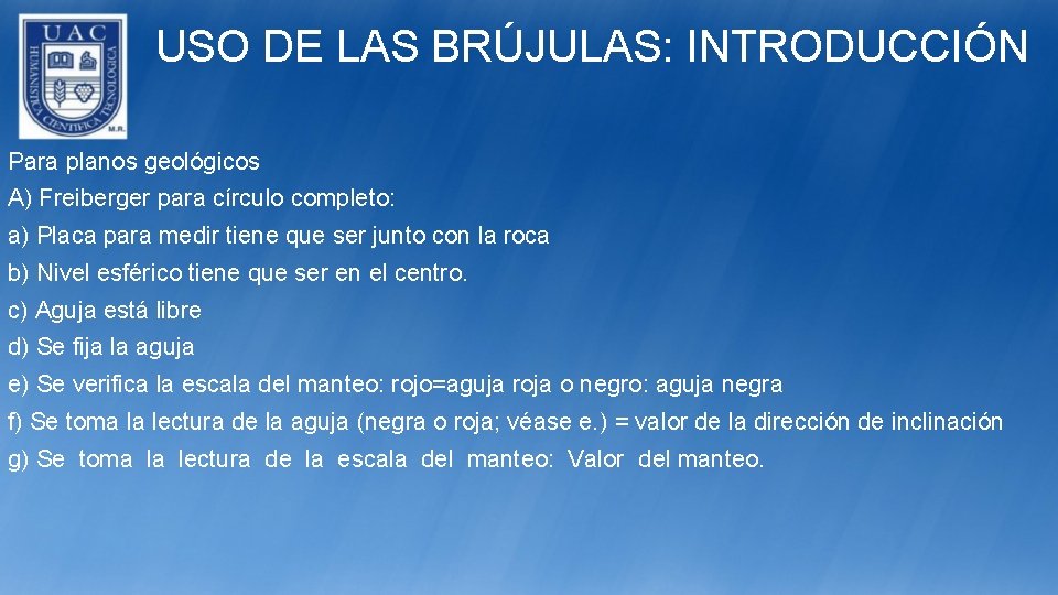 USO DE LAS BRÚJULAS: INTRODUCCIÓN Para planos geológicos A) Freiberger para círculo completo: a)