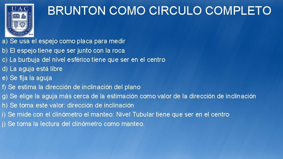 BRUNTON COMO CIRCULO COMPLETO a) Se usa el espejo como placa para medir b)