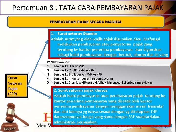 Pertemuan 8 : TATA CARA PEMBAYARAN PAJAK SECARA MANUAL 1. Surat setoran Standar Adalah