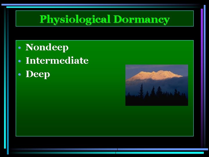 Physiological Dormancy • Nondeep • Intermediate • Deep 