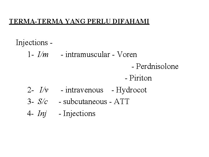 TERMA-TERMA YANG PERLU DIFAHAMI Injections - 1 - I/m - intramuscular - Voren -