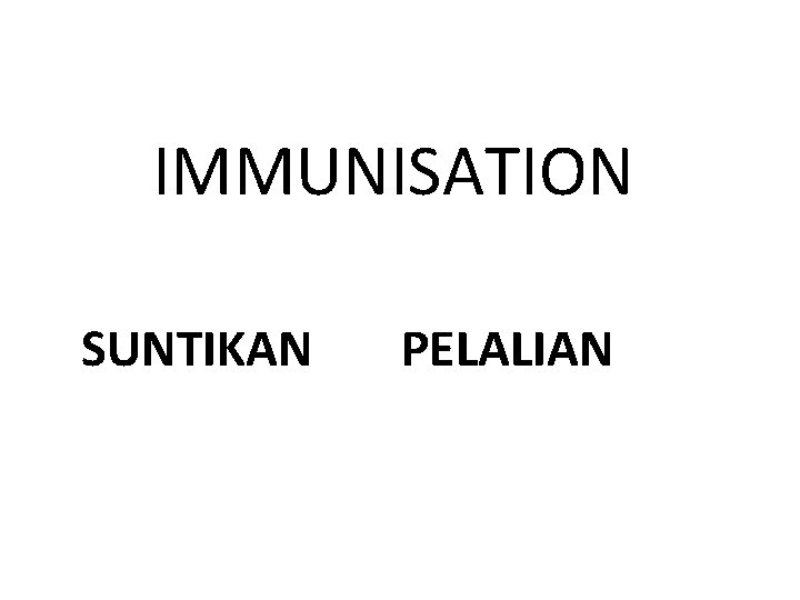 IMMUNISATION SUNTIKAN PELALIAN 