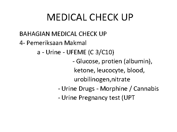 MEDICAL CHECK UP BAHAGIAN MEDICAL CHECK UP 4 - Pemeriksaan Makmal a - Urine