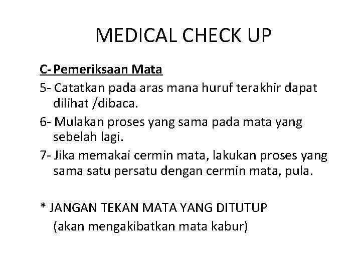 MEDICAL CHECK UP C- Pemeriksaan Mata 5 - Catatkan pada aras mana huruf terakhir
