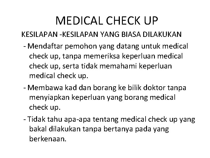 MEDICAL CHECK UP KESILAPAN -KESILAPAN YANG BIASA DILAKUKAN - Mendaftar pemohon yang datang untuk