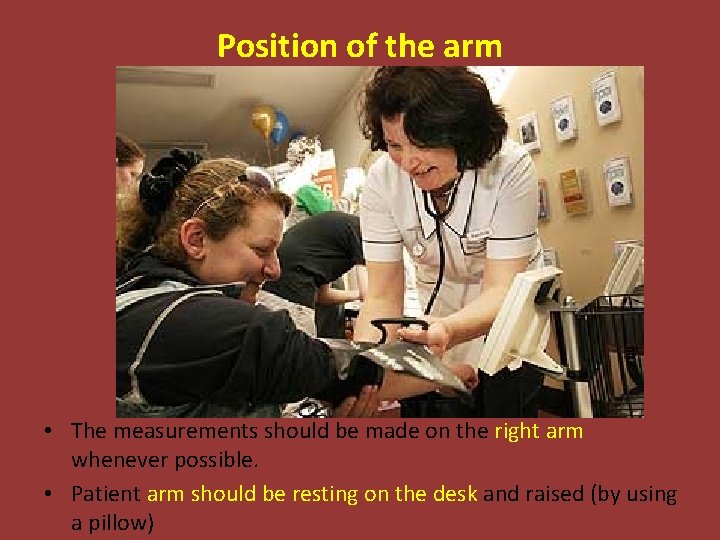 Position of the arm • The measurements should be made on the right arm