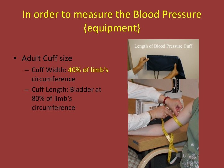In order to measure the Blood Pressure (equipment) • Adult Cuff size – Cuff