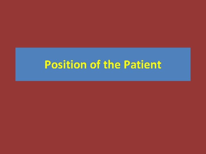 Position of the Patient 