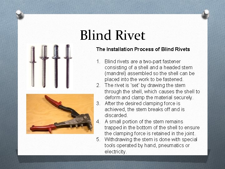 Blind Rivet The Installation Process of Blind Rivets 1. Blind rivets are a two-part